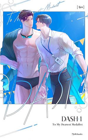 DASH: To My Dearest Medalist Vol.1 by Ijen