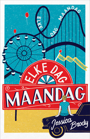 Elke dag maandag by Jessica Brody