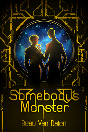 Somebody's Monster by Beau Van Dalen