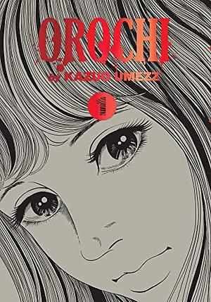 Orochi: The Perfect Edition, Volume 1 by Kazuo Umezz