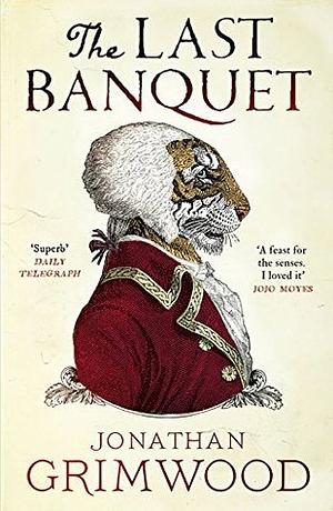 The Last Banquet by Jonathan Grimwood