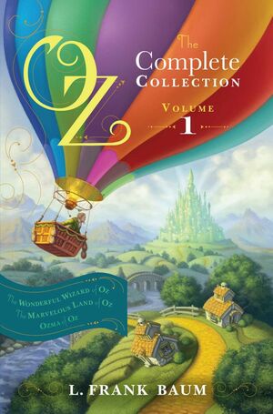 Oz, the Complete Collection, Volume 1: The Wonderful Wizard of Oz; The Marvelous Land of Oz; Ozma of Oz by L. Frank Baum