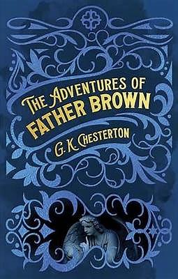 The Adventures of Father Brown by G.K. Chesterton