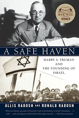 A Safe Haven: Harry S. Truman and the Founding of Israel by Ronald Radosh, Allis Radosh