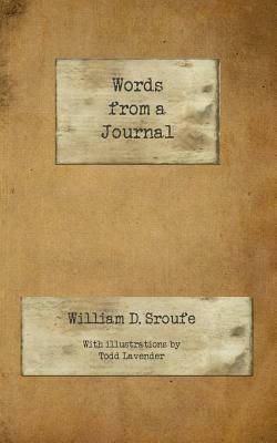 Words from a Journal by William D. Sroufe