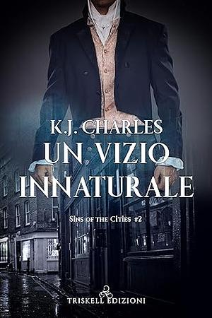 Un vizio innaturale by KJ Charles