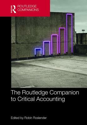 The Routledge Companion to Critical Accounting by 