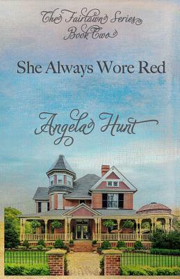 She Always Wore Red by Angela Hunt