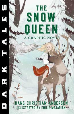 Dark Tales: The Snow Queen: A Graphic Novel by Hans Christian Andersen