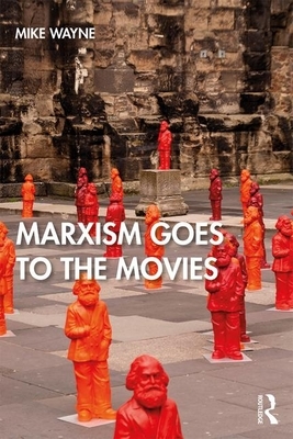 Marxism Goes to the Movies by Mike Wayne