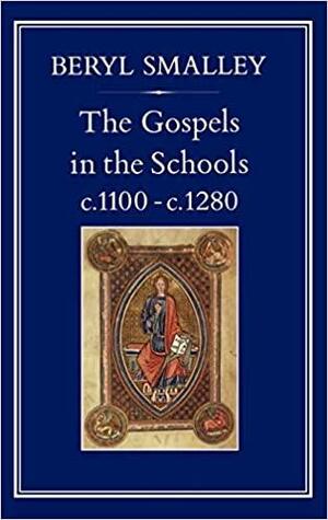 Gospels in the Schools, C. 1100 C. 1280 by Beryl Smalley