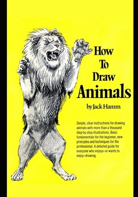 How to Draw Animals by Jack Hamm