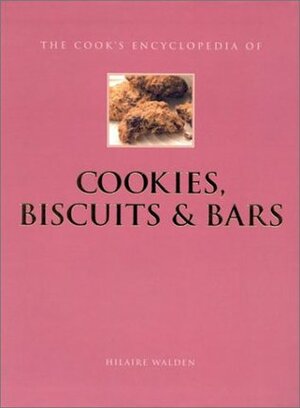 Cookies, Biscuits & Bars by Hilaire Walden