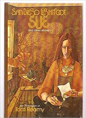 San Diego Lightfoot Sue, and Other Stories by Howard Waldrop, Tom Reamy