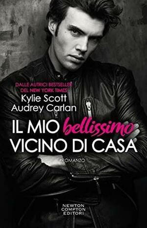 Il mio bellissimo vicino di casa by Kylie Scott
