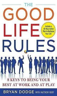 The Good Life Rules by Dodge, Dodge, Matt Rudy