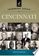 Legendary Locals of Cincinnati, Ohio by Kevin Grace