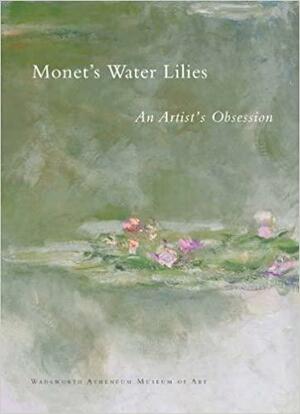 Monet's Water Lilies: An Artist's Obsession, February 17-June 12, 2011 by James Henry Rubin, Eric Zafran, Claude Monet
