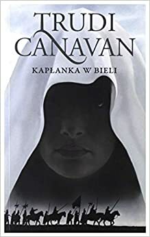 Kaplanka w bieli. Era pieciorga. Tom 1 wydanie kieszonkowe by Trudi Canavan