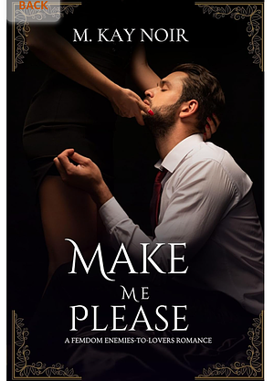 Make Me Please by M Kay Noir