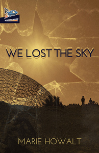We Lost the Sky by Marie Howalt