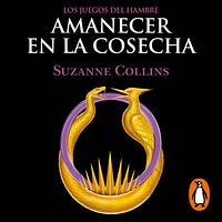 Amanecer en la cosecha by Suzanne Collins