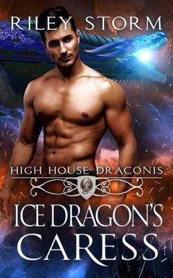 Ice Dragon's Caress by Riley Storm