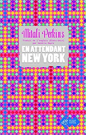 En Attendant New York by Mitali Perkins