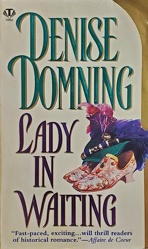 Lady in Waiting by Denise Domning