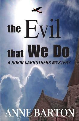 The Evil That We Do by Anne Barton