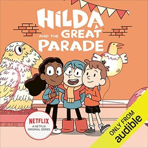 Hilda and the Great Parade by Stephen Davies, Luke Pearson