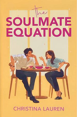 The Soulmate Equation by Christina Lauren