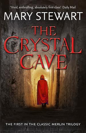 The Crystal Cave: The Spellbinding Story of Merlin by Mary Stewart