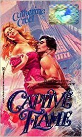 Captive Flame by Catherine Creel
