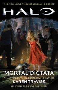 Halo: Mortal Dictata, Volume 13: Book Three of the Kilo-Five Trilogy by Karen Traviss