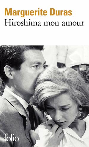 Hiroshima mon amour by Marguerite Duras