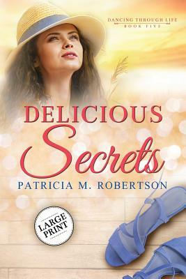 Delicious Secrets by Patricia M. Robertson