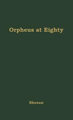 Orpheus at Eighty by Unknown, Vincent Sheean
