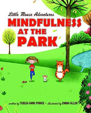 Mindfulness at the Park by Teresa Anne Power, Emma Allen