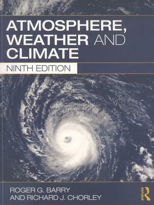 Atmosphere, Weather and Climate by Roger G. Barry, Richard J. Chorley