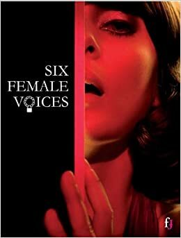 Six Female Voices: Erotic and Photographic Tales by Erika Lust, Antia Pagant