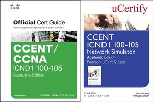 Ccent Icnd1 100-105 Official Cert Guide and Pearson Ucertify Network Simulator Academic Edition Bundle [With Access Code] by Sean Wilkins, Wendell Odom