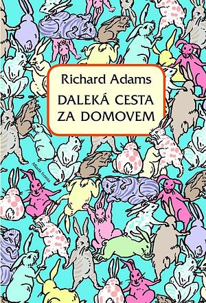 Daleká cesta za domovem by Richard Adams