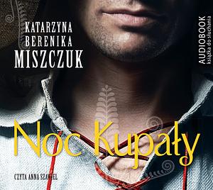 Noc Kupały by Katarzyna Berenika Miszczuk