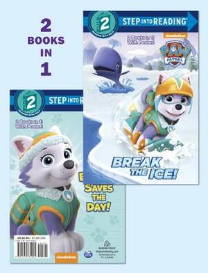 Break the Ice!/Everest Saves the Day! (Paw Patrol) by Courtney Carbone