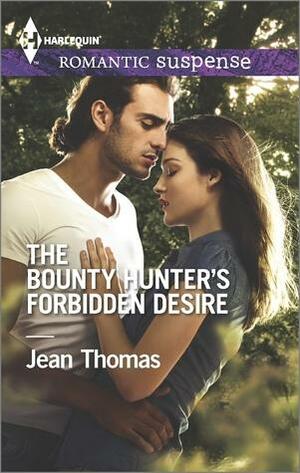 The Bounty Hunter's Forbidden Desire by Jean Thomas