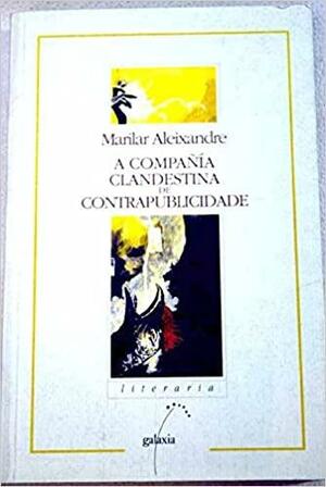 A compañía clandestina de contrapublicidade by Marilar Aleixandre