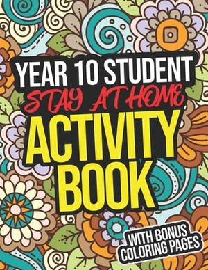 Year 10 Student Stay-At-Home Activity Book: Year 10 Student Workbook by Evelyn White