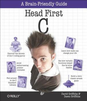 Head First C: A Brain-Friendly Guide by Dawn Griffiths, David Griffiths
