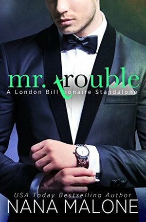 Mr. Trouble by Nana Malone